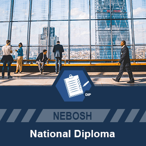 NEBOSH National Diploma for Occupational Health & Safety