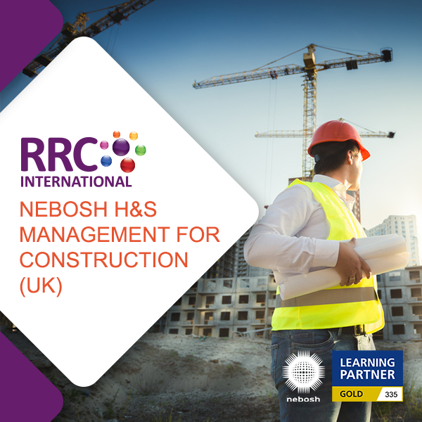 RRC's NEBOSH Health & Safety Management for Construction (UK)