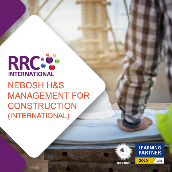 RRC's NEBOSH Health & Safety Management for Construction (International)