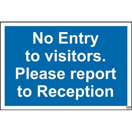 No entry to visitors please report to reception sign