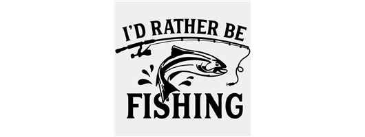 I'd rather be fishing Design