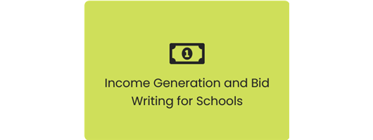 Income Generation & Bid Writing for Schools