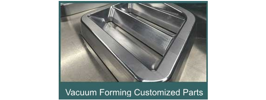 Vacuum Forming Customized Parts