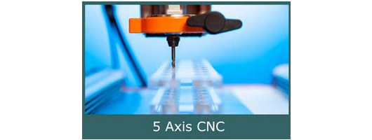 5 Axis CNC