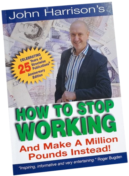 How to Stop Working and Make a Million Pounds Instead