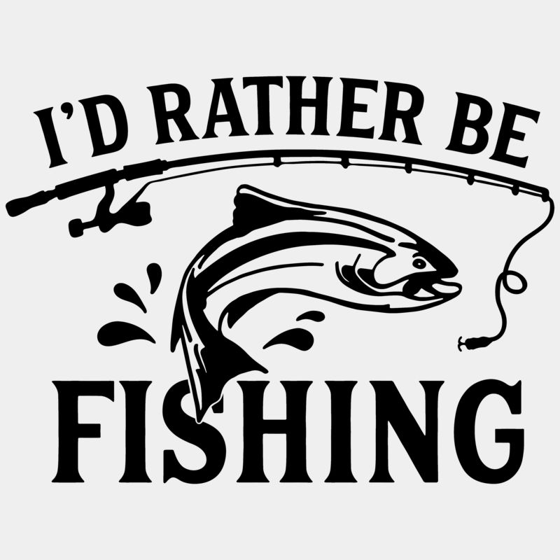 I'd Rather Be Fishing Design