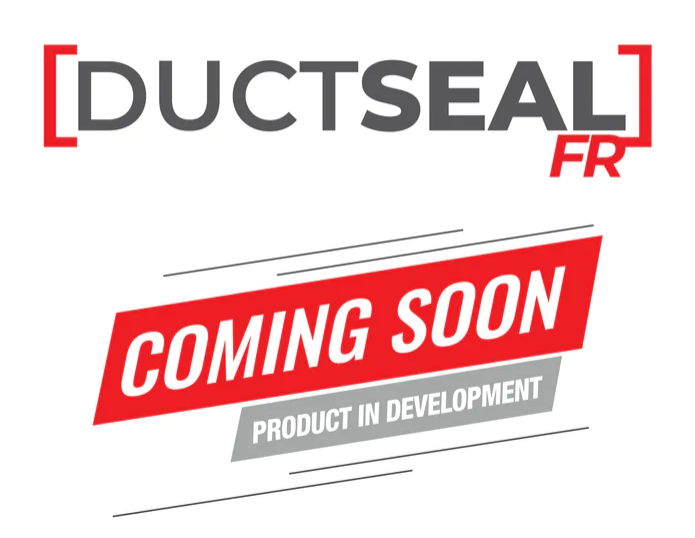 DuctSeal FR - Coming Soon DuctSeal FR