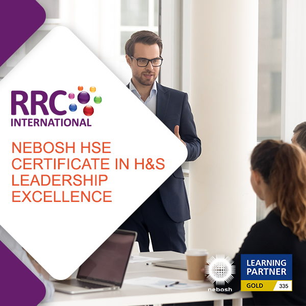 RRC's NEBOSH NEBOSH HSE Certificate in H&S Leadership Excellence