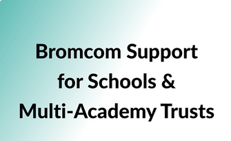 Bromcom Support for Schools