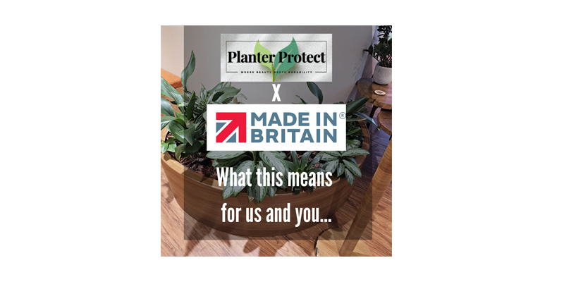 Planter Protect Ltd Joins ‘Made in Britain’ – What This Means for Us and You