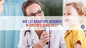 Are LST Radiators required in Doctor''s Surgeries?