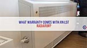 What warranty comes with an LST Radiator?