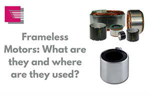 Frameless Motors: What are they and where are they used?