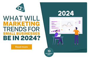 What Will Marketing Trends for Small Businesses Be in 2024?