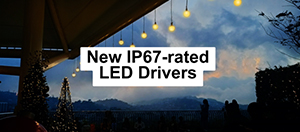 Introducing our New IP67-rated LED Drivers Built for Versatility and Performance.