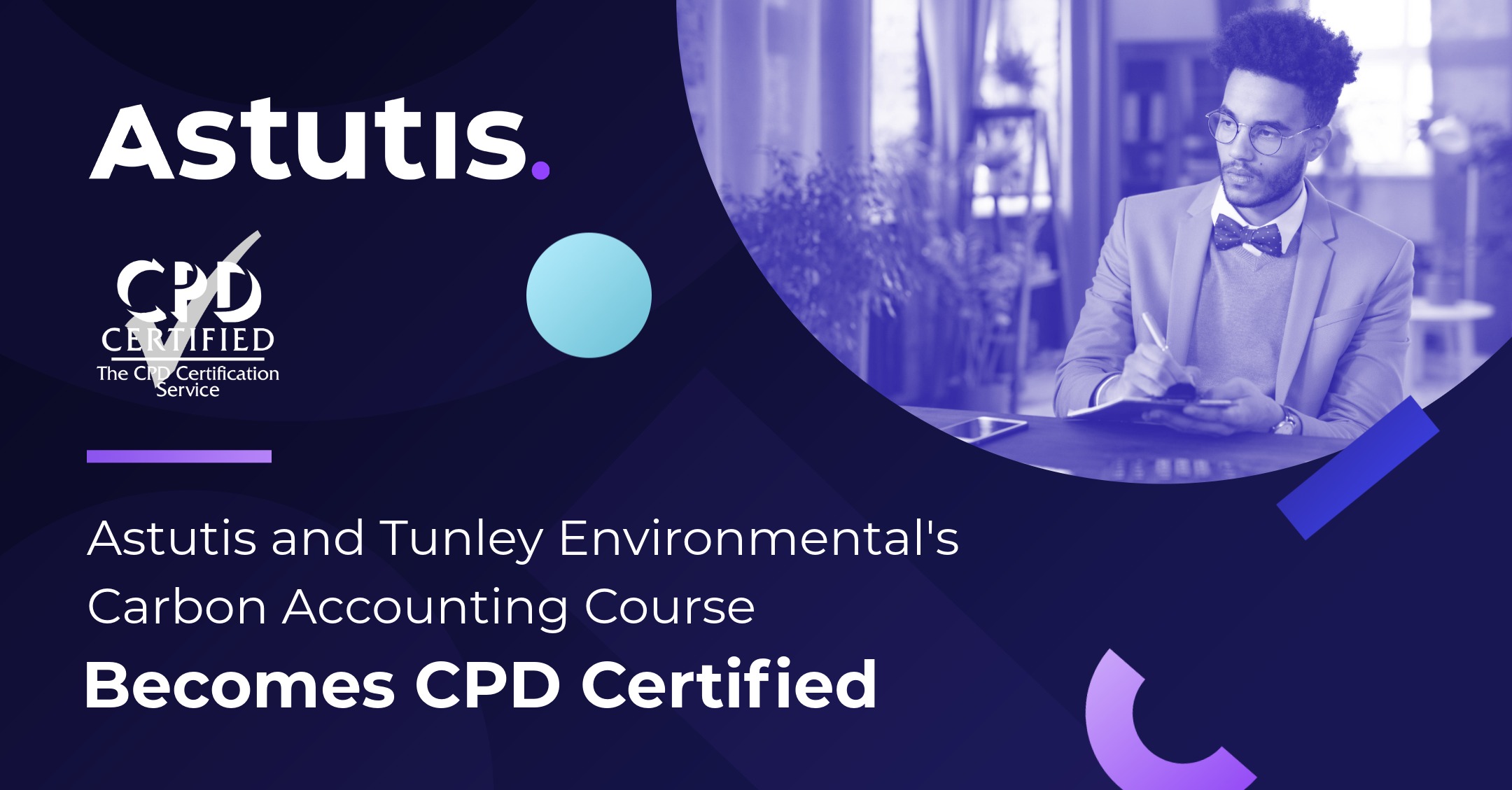 Astutis and Tunley Environmental Carbon Accounting Course Achieves CPD Certification