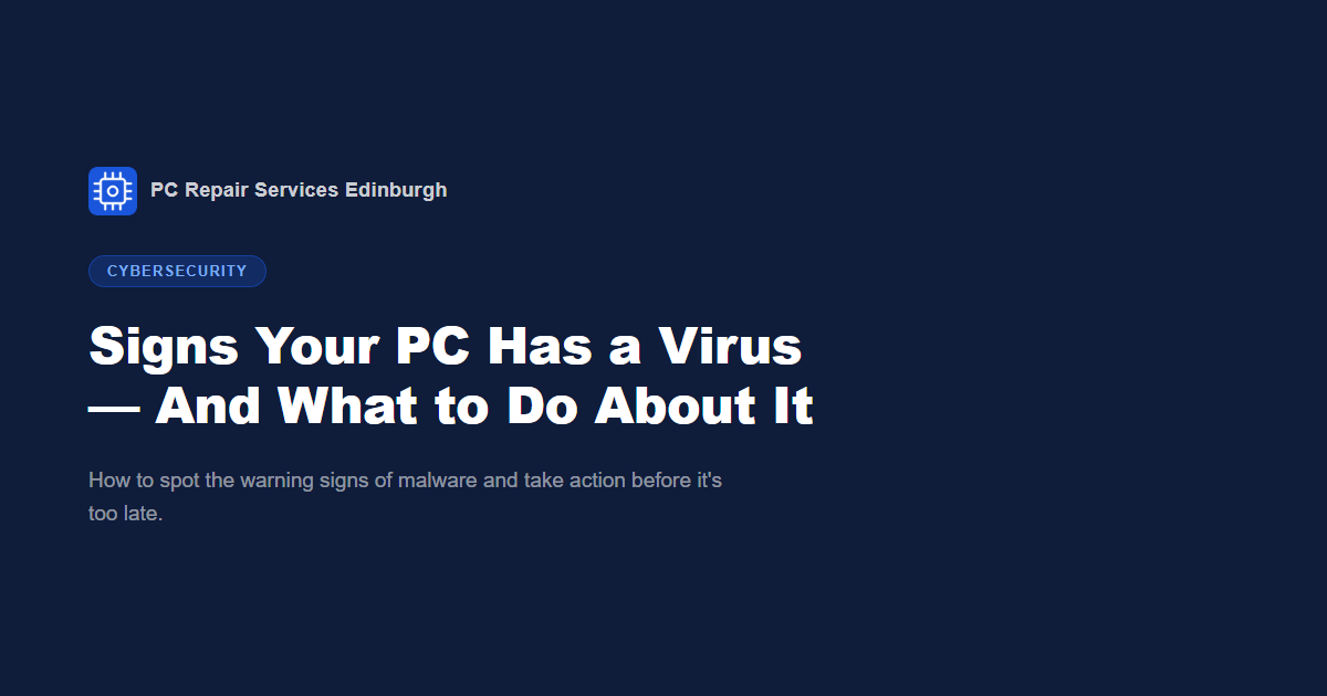 Signs Your PC Has a Virus — And What to Do About It